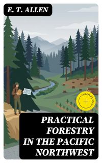 Practical Forestry in the Pacific Northwest