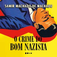 O crime do bom nazista - Prêmio Jabuti 2024 Romance de entretenimento