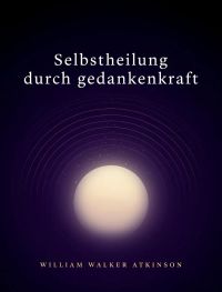 Selbstheilung durch gedankenkraft