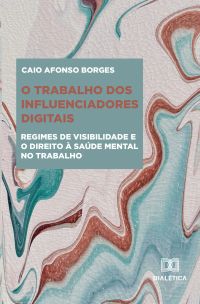O trabalho dos influenciadores digitais
