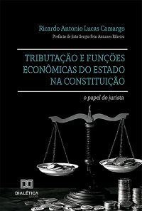 Tributação e funções econômicas do Estado na Constituição
