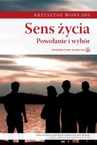 Sens życia. Powołanie i wybór