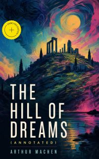 The Hill of Dreams (Annotated)