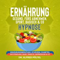 Ernährung gesund, fürs Abnehmen, Sport, Basisch & Co - Hypnose