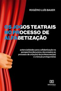 Os jogos teatrais no processo de alfabetização