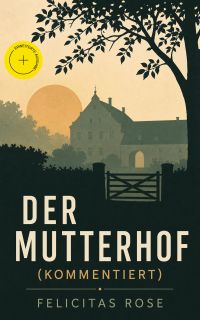 Der Mutterhof (Kommentiert)