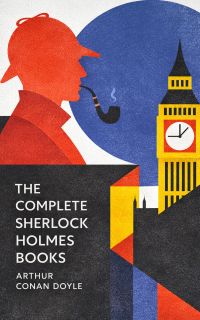 The Complete Sherlock Holmes Books