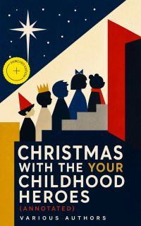 Christmas with the Your Childhood Heroes (Annotated)
