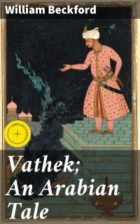 Vathek; An Arabian Tale