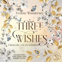 Three Wishes: Überlebe um zu sterben
