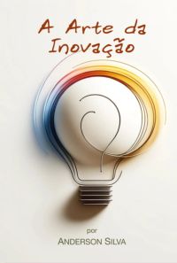 A Arte Da Inovação