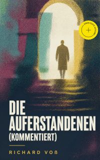Die Auferstandenen (Kommentiert)