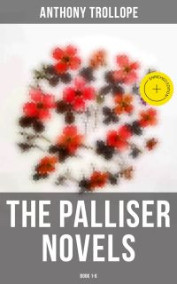 The Palliser Novels: Book 1-6