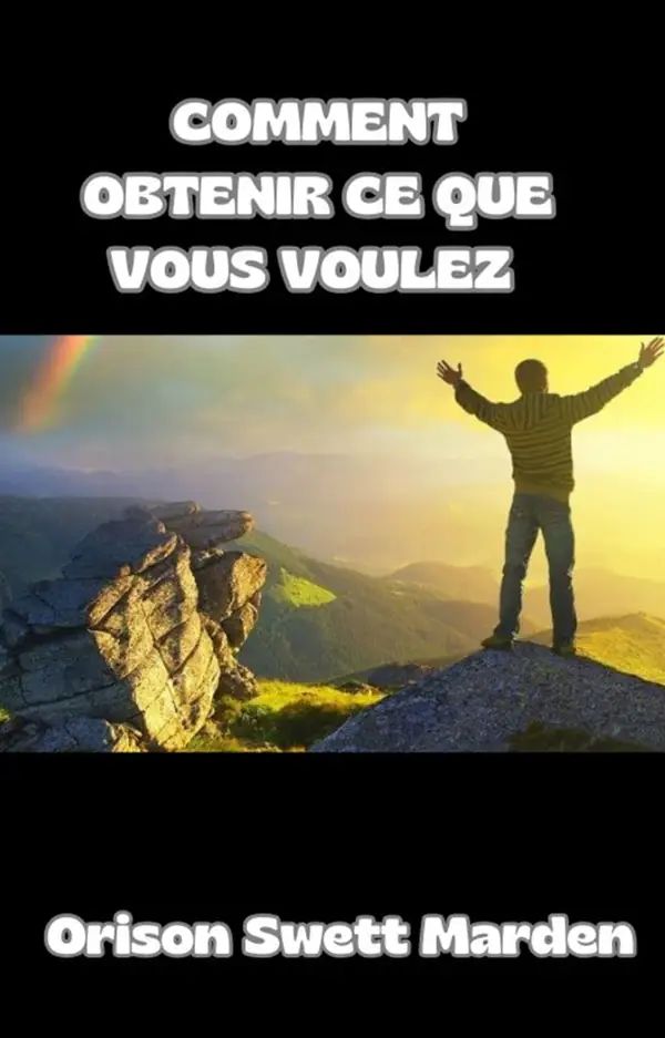 Comment obtenir ce que vous voulez (traduit)
