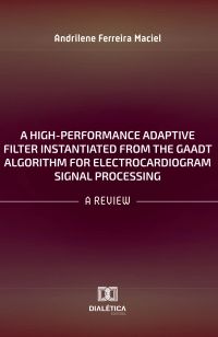 A High-Performance Adaptive Filter Instantiated from the GAADT Algorithm for Electrocardiogram Signal Processing