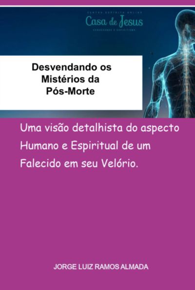 Desvendando Os Mistérios Da Pós-morte