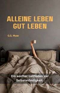 ALLEINE LEBEN, GUT LEBEN 