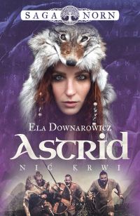 Saga Norn. Tom 2: Astrid, nić krwi