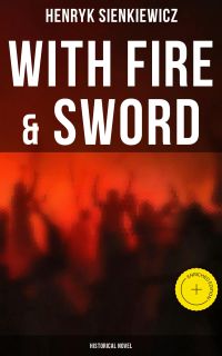 With Fire & Sword (Historical Novel)
