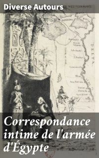 Correspondance intime de l'armée d'Égypte