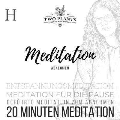 Meditation Abnehmen - Meditation H - 20 Minuten Meditation