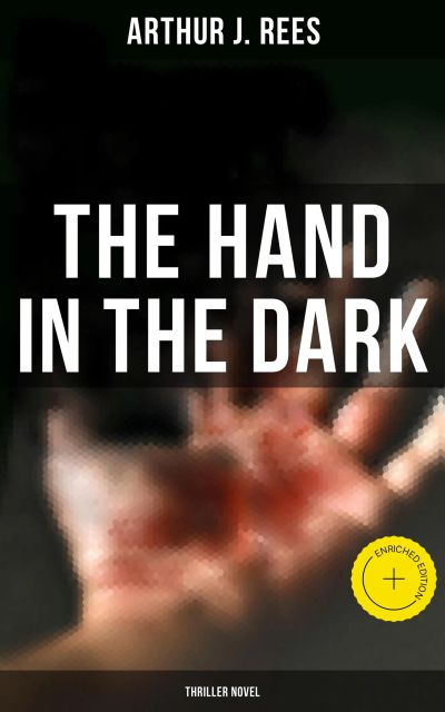The Hand in the Dark (Thriller Novel)