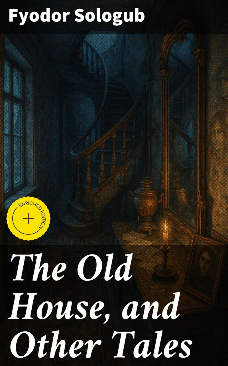 The Old House, and Other Tales