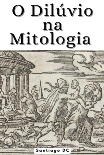 O Dilúvio Na Mitologia