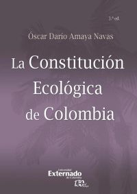 La Constitución Ecológica de Colombia - 3ra. Edición
