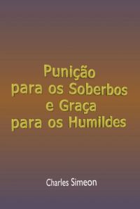 Punição Para Os Soberbos E Graça Para Os Humildes