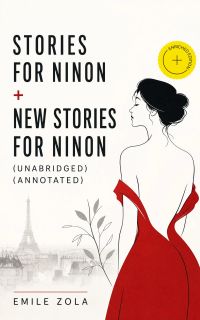 Stories for Ninon + New Stories for Ninon (Unabridged) (Annotated)