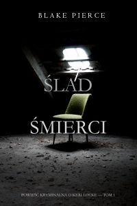 Ślad śmierci (Powieść kryminalna o Keri Locke — Tom 1)