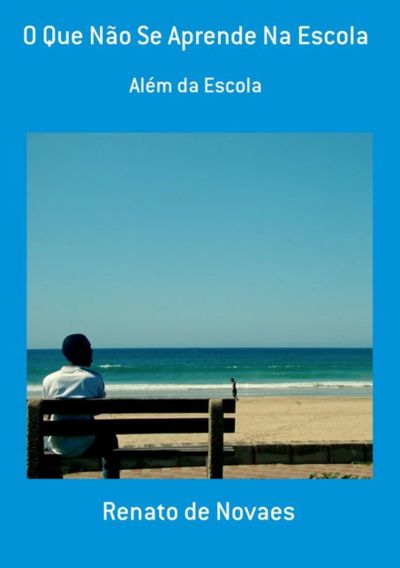 O Que Não Se Aprende Na Escola