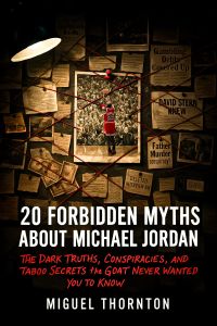 20 Forbidden Myths About Michael Jordan
