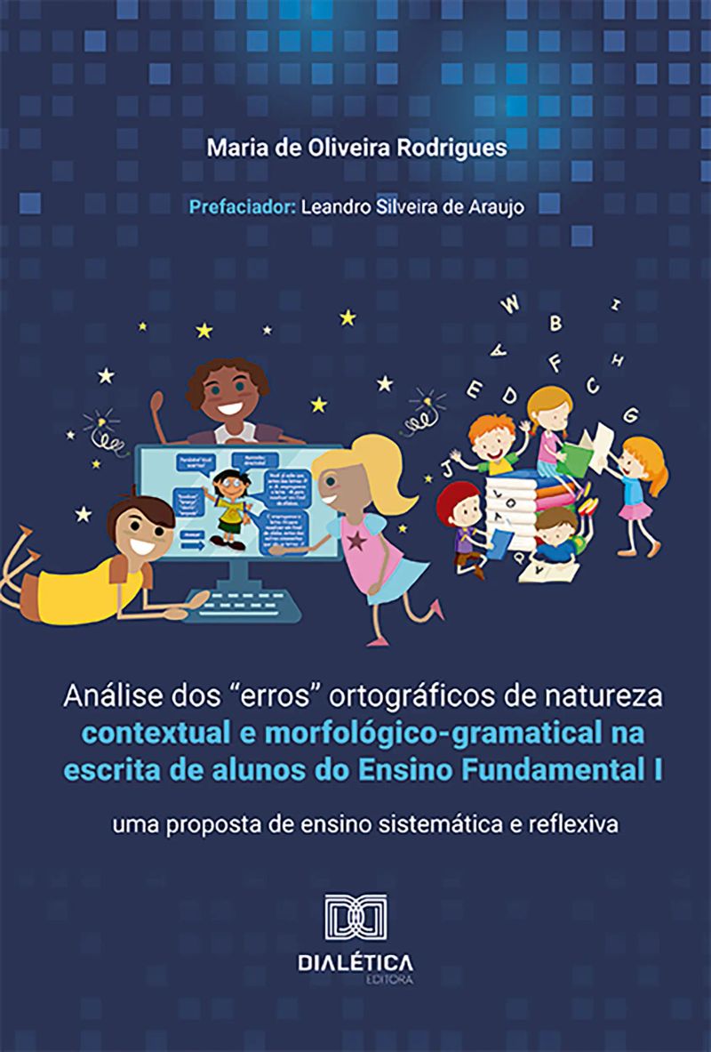 Análise dos "erros" ortográficos de natureza contextual e morfológico-gramatical na escrita de alunos do Ensino Fundamental I