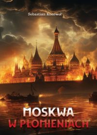 Moskwa w plomieniach