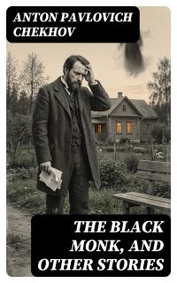 The Black Monk, and Other Stories
