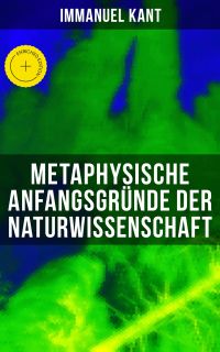 Metaphysische Anfangsgründe der Naturwissenschaft