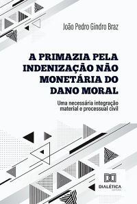 A primazia pela indenização não monetária do dano moral