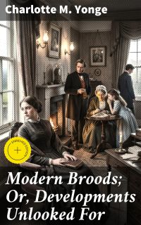 Modern Broods; Or, Developments Unlooked For