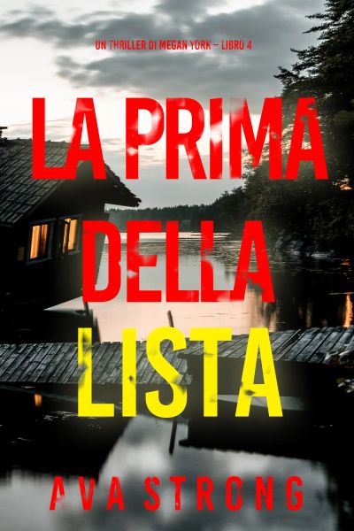La Prima Della Lista (Un thriller di Megan York – Libro 4)