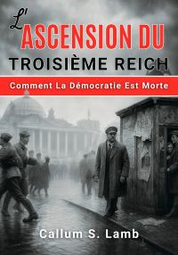 L'ascension Du Troisième Reich