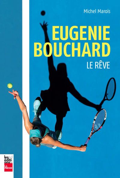 Eugenie Bouchard: Le rêve