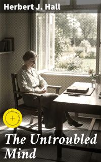 The Untroubled Mind