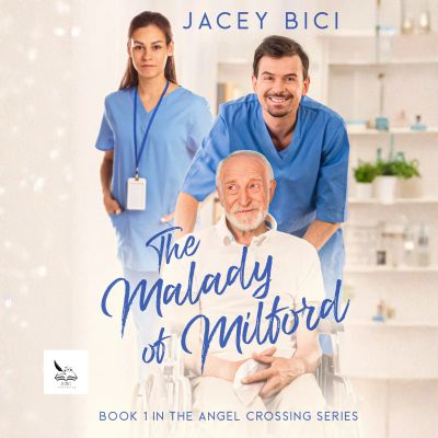 The Malady of Milford: Book 1 in the Angel Crossing Series