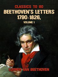 Beethoven's Letters 1790-1826, Volume 1