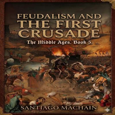 Feudalism and the First Crusade