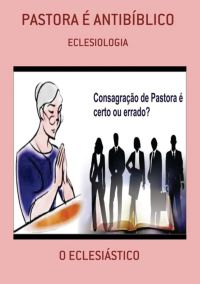 Pastora É Antibíblico