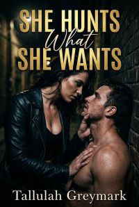 She Hunts What She Wants