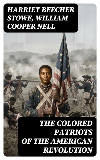 The Colored Patriots of the American Revolution